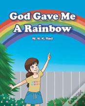 God Gave Me A Rainbow