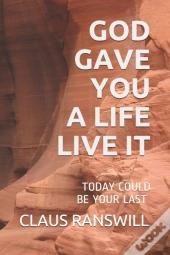 God Gave You A Life Live It