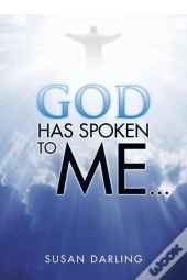 God Has Spoken To Me...