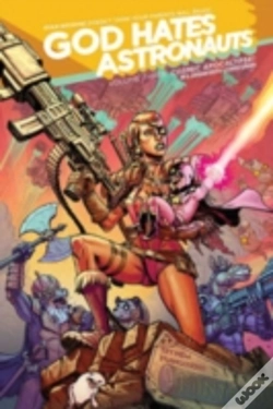 Capa do artigo God Hates Astronauts Volume 3: Cosmic Apocalypse!