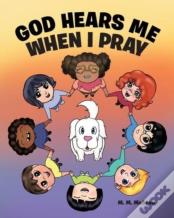 God Hears Me When I Pray