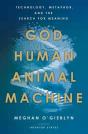 God, Human, Animal, Machine - Preview