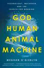 God, Human, Animal, Machine - Preview