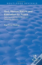 God, Human Nature And Education For Peace