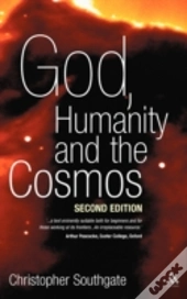 God, Humanity And The Cosmos