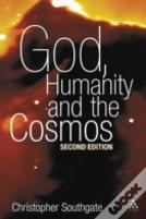 God, Humanity And The Cosmos