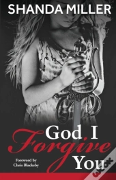 God, I Forgive You