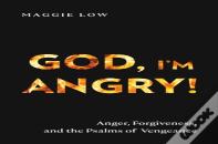 God, Iâ€™M Angry!