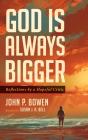 God Is Always Bigger - Preview