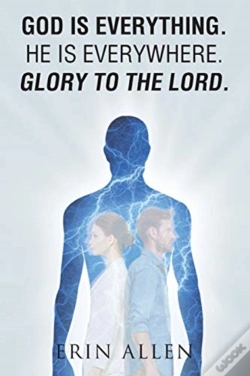 Capa do artigo God Is Everything. He Is Everywhere. Glory To The Lord.