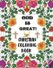 God Is Great! Christian Coloring Book