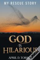 God Is Hilarious