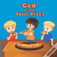 God Is In Your Pizza