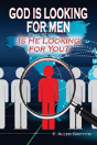 God Is Looking For Men - Preview