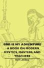God Is My Adventure - A Book  On Modern Mystics, Masters, And Teachers - Preview