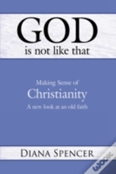 God Is Not Like That - Making Sense Of C