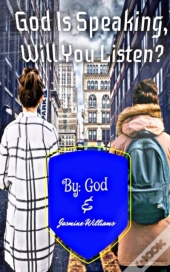 God Is Speaking, Will You Listen?