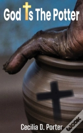 God Is The Potter!