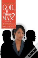 God, Is This My Man? Part Ii