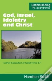 God, Israel, Idolatry And Christ