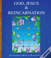 God, Jesus & Reincarnation