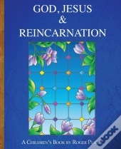 God, Jesus & Reincarnation