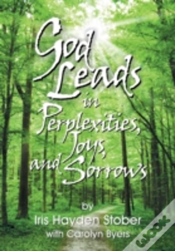 God Leads In Perplexities, Joys And Sorrows
