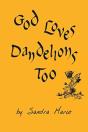 God Loves Dandelions Too - Preview