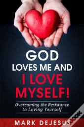 God Loves Me And I Love Myself!