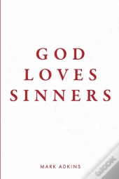 God Loves Sinners