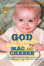 God Loves You Better Than Mac And Cheese