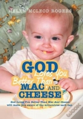 God Loves You Better Than Mac And Cheese