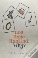 God Made Mankind, Why?