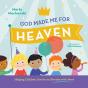 God Made Me For Heaven - Preview