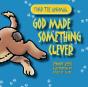 God Made Something Clever - Preview