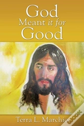 God Meant It For Good