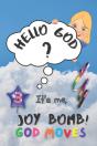 God Moves: Hello God  It'S Me, Joy Bomb! - Preview