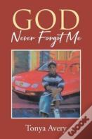 God Never Forgot Me