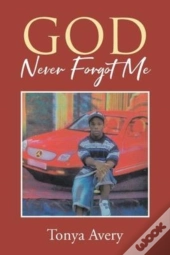 God Never Forgot Me