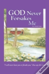 God Never Forsakes Me