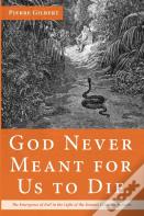 God Never Meant For Us To Die
