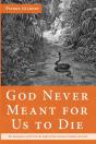 God Never Meant For Us To Die - Preview