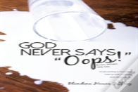 God Never Says, Oops! (Even When We Do)