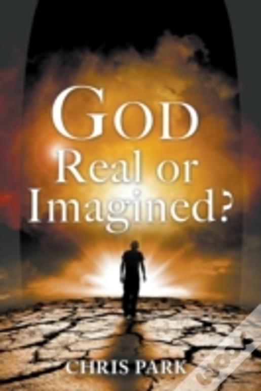 God - Real Or Imagined?