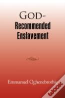 God-Recommended Enslavement
