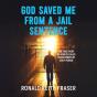 God Saved Me From A Jail Sentence - Preview