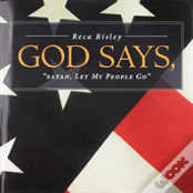God Says, 'Satan Let My People Go.'