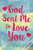 God Sent Me To Love You
