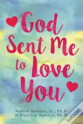 God Sent Me To Love You