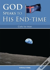 God Speaks To His End-Time Calls For Man